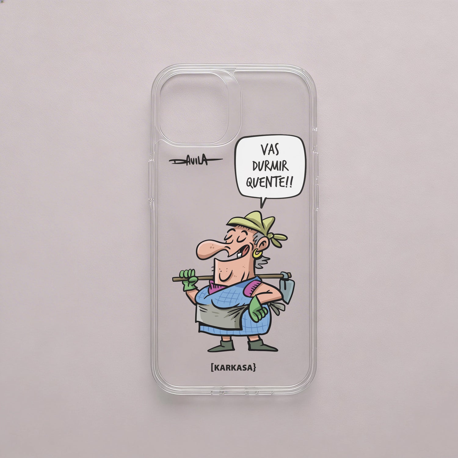 Funda de móvil transparente antigolpes con frase “Vas durmir quente!!” de Dora. Ilustración humorística gallega de Davila.