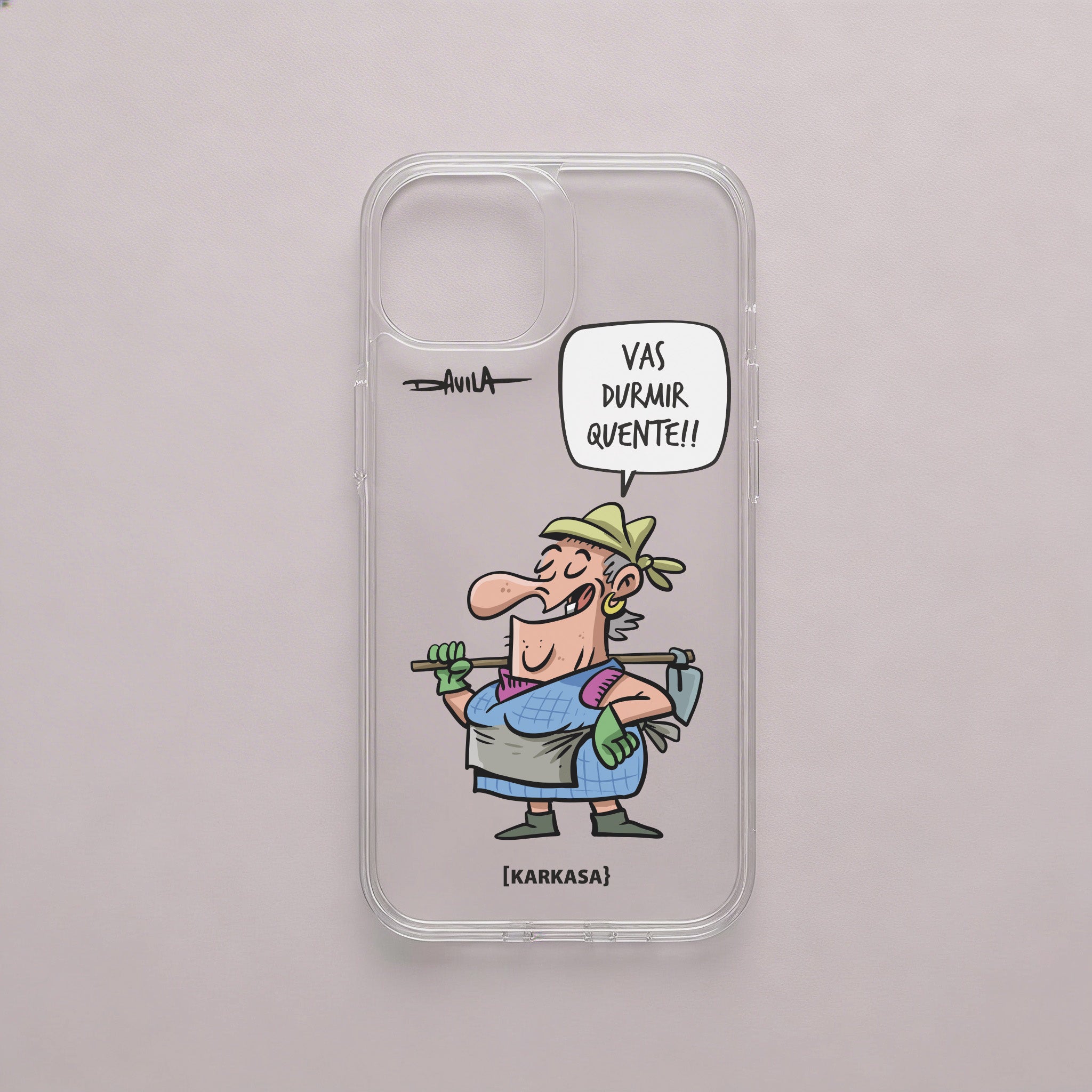 Funda de móvil transparente antigolpes con frase “Vas durmir quente!!” de Dora. Ilustración humorística gallega de Davila.