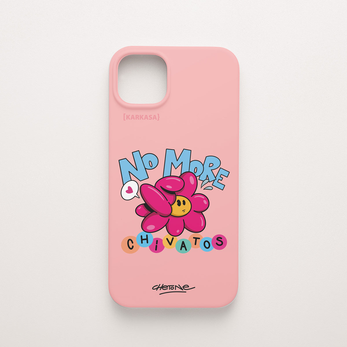 Funda de móvil de silicona rosa chicle con una flor rosa y el rótulo «No more chivatos», diseño No More Chivatos de Chetone Sánchez para KARKASA.